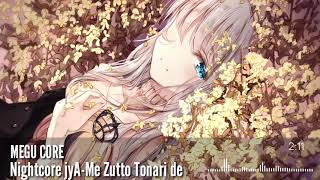 Nightcore Zutto Tonari De[jyA-Me]