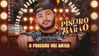 Piseiro Do Barão - O Paredão Vai Bater Repertório Atualizado Novo - Setembro21