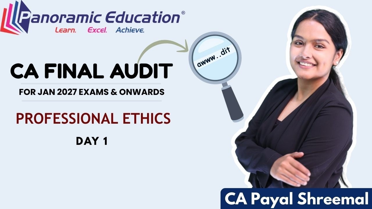 CA Final 2027 | Audit | Regular Batch | Professional Ethics | Day 1 | CA Payal Shreemal