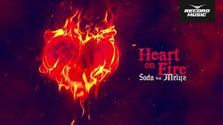 Soda, Melyz - Heart On Fire