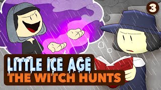 Little Ice Age: The Witch Hunts - World History - Part 3 - Extra History