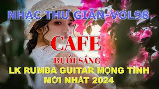 Latest morning coffee music Rumba Guitar Mong Tinh 2024| Nhạc cafe sáng Rumba Guitar Mộng Tình 2024