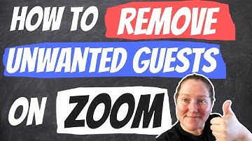 How to Remove Unwanted Guests on ZOOM Where They Can