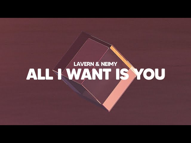 LAVERN ft. NEIMY - All I Want Is You (Official Visualizer) class=