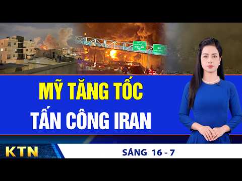 MORNING 7/16: U.S. accelerates attacks on Iran; 7 more prosecuted in Tuyen Quang math score scandal