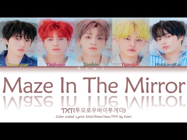 TXT (투모로우바이투게더) - Maze In The Mirror (거울 속의 미로) (Color Coded Lyrics ENG/Rom/Han가사) class=