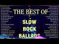 Bon Jovi, Scorpions, U2, Led Zeppelin, Aerosmith, Eagles - Greatest Slow Rock Ballads 80s, 90s