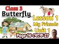 My Friends Class 3 English | Butterfly Textbook | Lesson 1 | Page 16-27