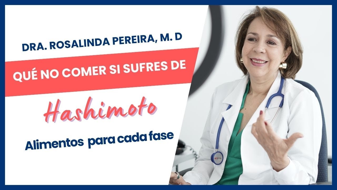 Hashimoto: Lo que NADIE te dice sobre la alimentación y la tiroides – Dra. Rosalinda Pereira