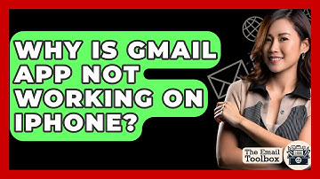 Why Is Gmail App Not Working On iPhone? - TheEmailToolbox.com