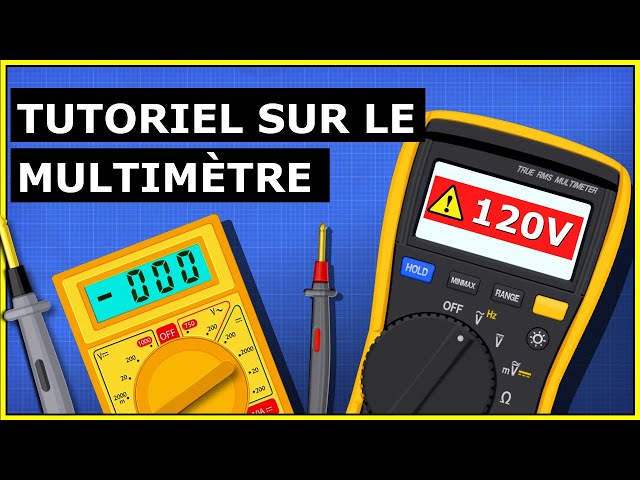 Apprenez comment utiliser un multimètre! 