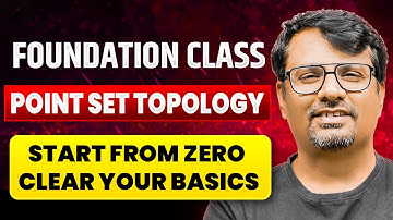 Foundation Class | Point Set Topology | Start From Zero Clear Your Basics | By GP Sir