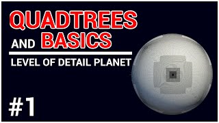 Level Of Detail Planets in Unity #1 | Quadtrees and basics | Programming Projects 1.0