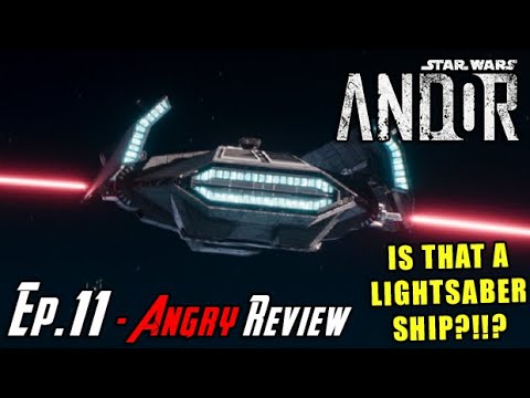 Star Wars Andor – LIGHTSABER SHIP?! – Episode 11 Angry Review