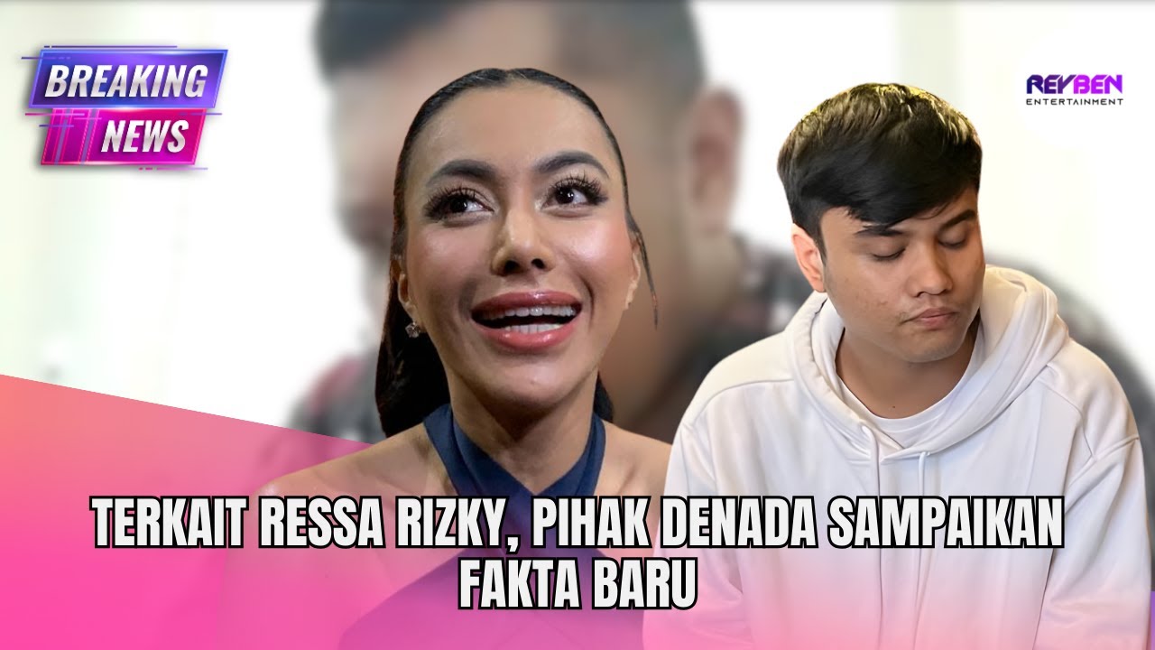 TERKAIT RESSA RIZKY, PIHAK DENADA SAMPAIKAN FAKTA BARU - YouTube