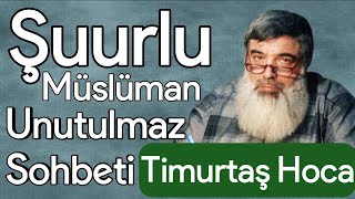 Timurtaş Uçar Hoca ile İslami Şuur ile Hayatınızı Değiştirin|Rehberi|Dersleri