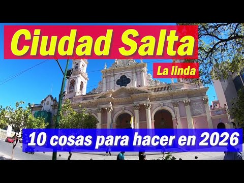 10 Cosas Imperdibles para Hacer en la Ciudad de Salta
