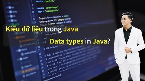 Java 05 | tìm hiểu các kiểu dữ liệu data type