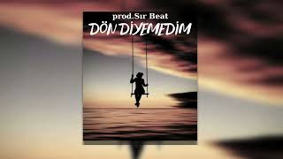 Sır Beat - Dön Diyemedim - Melankolik Beat Taladro Type