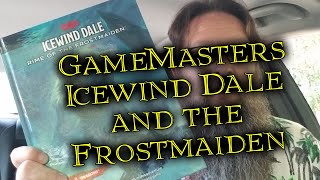 GameMasters, Icewind Dale, and the Frostmaiden