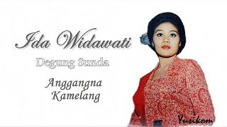 IDA WIDAWATI - ANGGANGNA KAMELANG