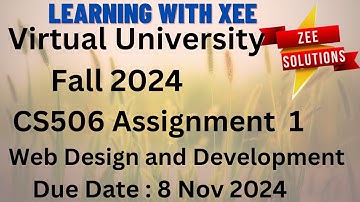 CS506 Web Design and Development Assignment 1 Fall 2024 Virtual University of Pakistan