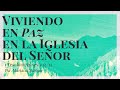 &quot;Viviendo en Paz en la Iglesia del Señor&quot; 1 Tesalonicenses 5:12-13, Psr. Mariano Merino