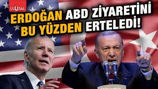 Erdoğan ABD ziyaretini işte bu yüzden erteledi!