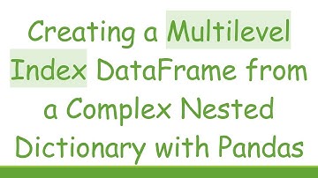 Creating a Multilevel Index DataFrame from a Complex Nested Dictionary with Pandas