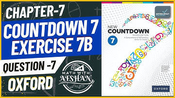 Countdown 7 Exercise 7B Question 7 | New countdown third edition | oxford | Math with Afshan
