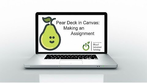 Pear Deck in Canvas: Making an Assignment