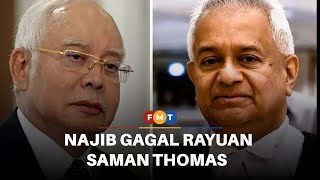 Najib gagal rayuan hidup semula saman RM1.9 juta terhadap Thomas