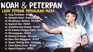 NOAH x PETERPAN FULL ALBUM - LAGU POP INDONESIA TERBAIK