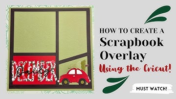 Making a Scrapbook Overlay With The Cricut