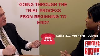 Going Through the Trial Process From Beginning to End: Chicago Personal Injury Attorney