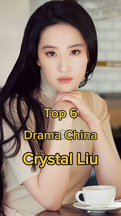 Top 6 Drama China Crystal Liu #dramachina #chinesedrama #fyp #crystalliu #lixian #meetyourself #top