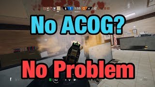 No ACOG No Problem - Rainbow Six Siege