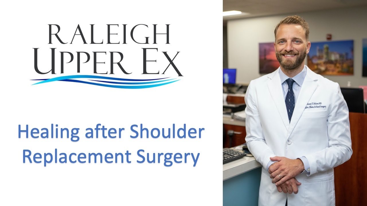 Healing After Shoulder Replacement - Johnny T. Nelson MD - Raleigh Upper Ex