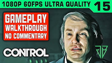 CONTROL Gameplay Walkthrough Part 15 No Commentary PC