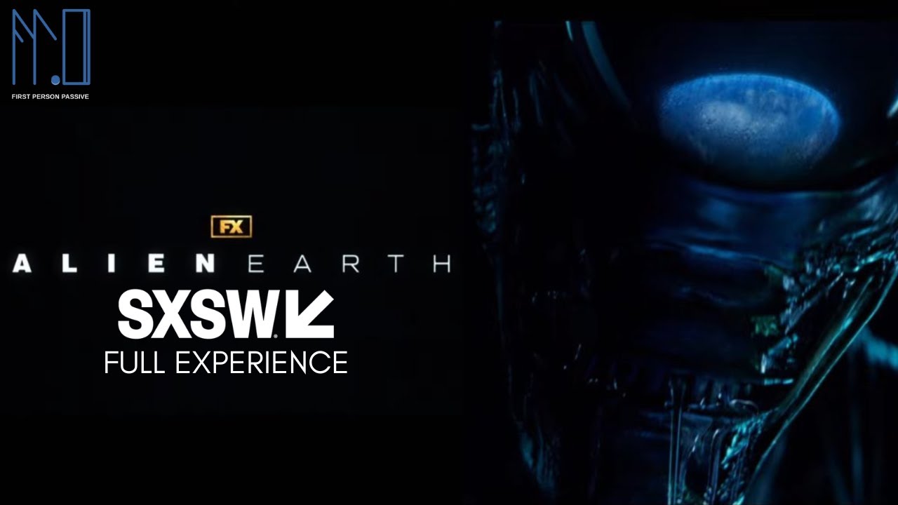 First Person Passive - FX's Alien Earth SXSW Full Experience