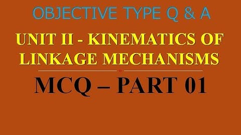 MCQ ON KOM | UNIT II | KINEMATICS OF LINKAGE MECHANISMS | PART 01 | 15 Q & A | AU EXAM