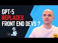 Is GPT‑5 About to Replace Front‑End Developers… For Real?