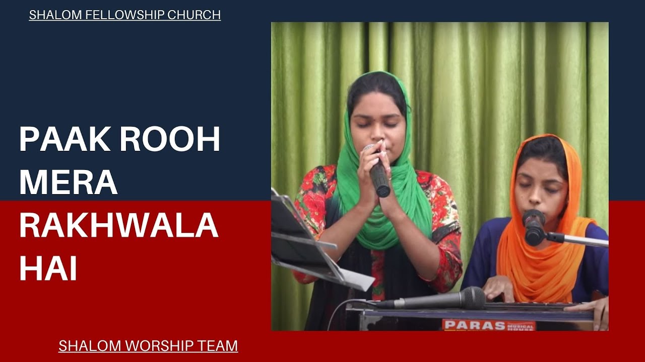 PAAK ROOH MERA RAKHWALA HAI  SHALOM WORSHIP TEAM  SHALOM FELLOWSHIP CHURCH