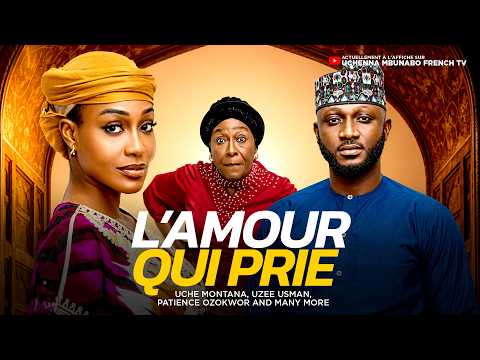 L’AMOUR QUI PRIE - UCHE MONTANA, UZEE USMAN, PATIENCE OZOKWOR, Dernier film nigérian 2026