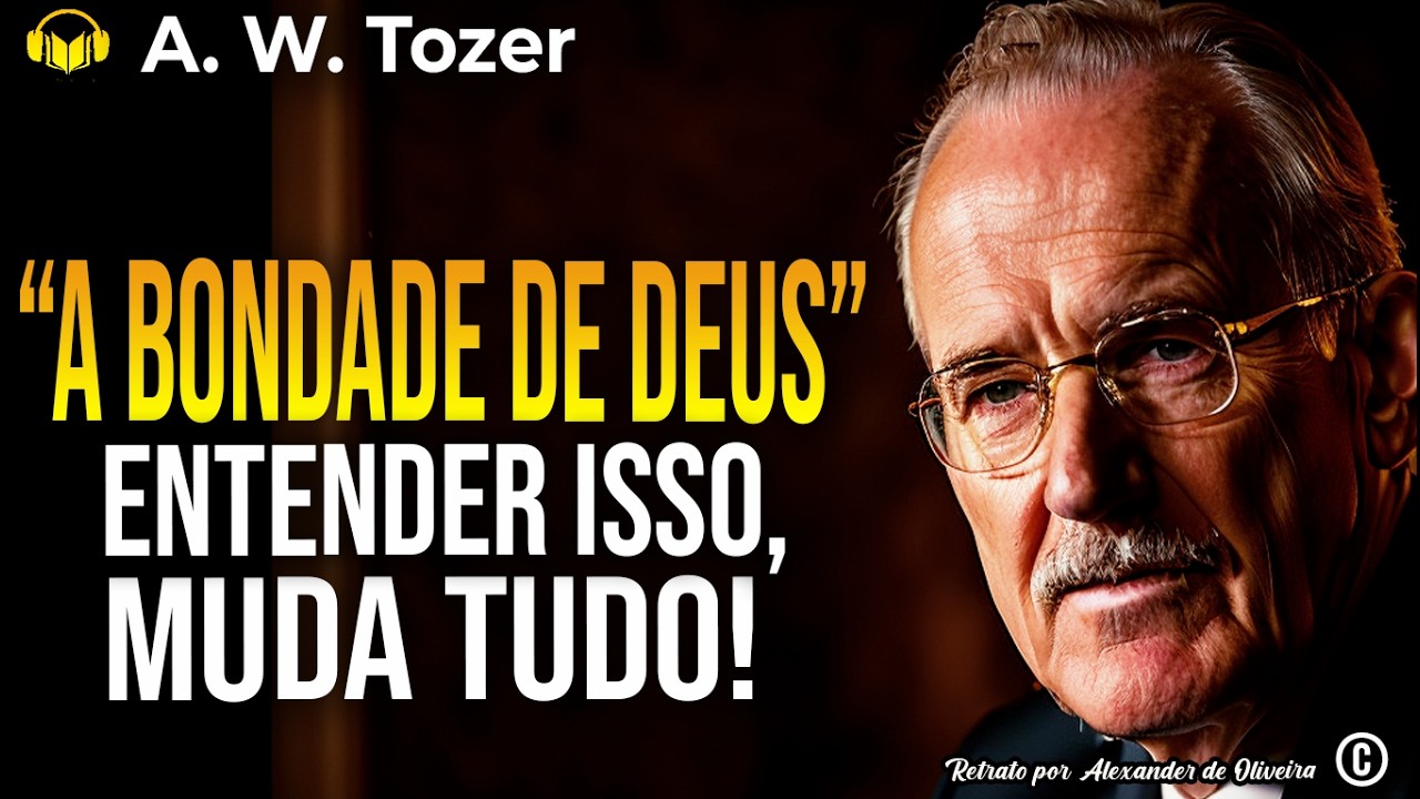 SÉRIE: ATRIBUTOS DE DEUS - 03 | A. W. TOZER | Narração: Alexander de ...