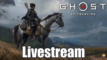 🔴Live - Ghost of Tsushima - NG+ Playthrough