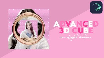 TUTORIAL ADVANCED 3D CUBE ON ALIGHT MOTION - AE LIKE TRANSITION - ENG