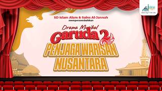 DRAMA MUSIKAL GARUDA 2 || PENJAGA WARISAN NUSANTARA