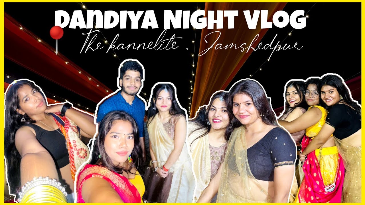 kannelite Dandiya Night vlog / Jamshedpur / Navratri Dandiya Night /with Friends 