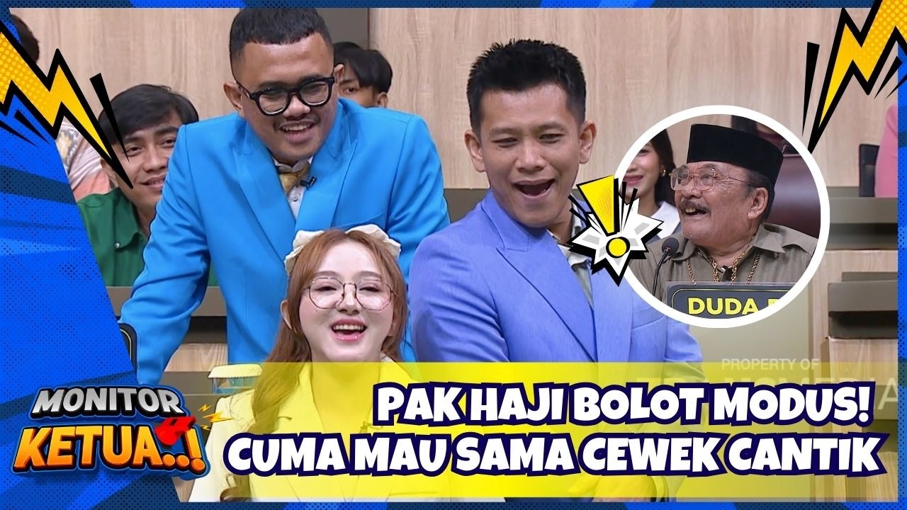 PAK HAJI BOLOT MODUS! Cuma Mau Sama Cewek Cantik😍 - MONITOR KETUA (17/2/26) P1